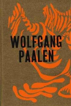 Wolfgang Paalen. Der Surrealist in Paris und Mexiko