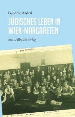Jüdisches Leben in Wien-Margareten - Anderl, Gabriele