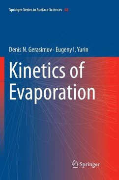 Kinetics of Evaporation - Gerasimov, Denis N.;Yurin, Eugeny I.