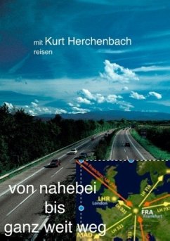 Von nahebei bis ganz weit weg - Herchenbach, Kurt