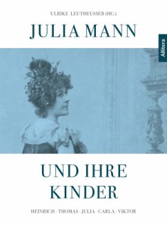 Julia Mann und ihre Kinder - Detering, Heinrich;Eickhölter, Manfred;Heißerer, Dirk;Leutheusser, Ulrike