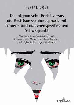 Das afghanische Recht versus die Rechtsanwendungspraxis mit frauen- und mädchenspezifischem Schwerpunkt - Dost, Ferial