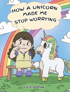 How A Unicorn Made Me Stop Worrying - Herman, Steve