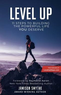 Level Up: 11 Steps To Building The Powerful Life YOU Deserve - Smythe, Jamison