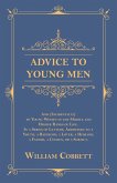 Advice to Young Men - And (Incidentally) to Young Women in the Middle and Higher Ranks of Life