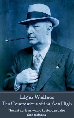 Edgar Wallace - The Companions of the Ace High: 