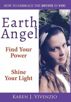 Earth Angel: Find Your Power Shine Your Light - Vivenzio, Karen J.