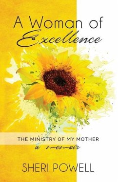 A Woman of Excellence: The Ministry of My Mother, A Memoir - Powell, Sheri