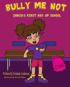 Bully Me Not: India's First Day of School - Anderson, Forlanda Danesta