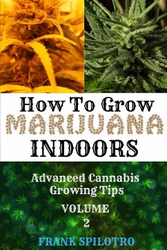 HOW TO GROW MARIJUANA INDOORS - Spilotro, Frank