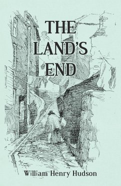 The Land's End - A Naturalist's Impressions In West Cornwall, Illustrated - Hudson, William Henry