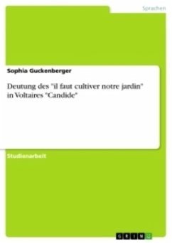 Deutung des "il faut cultiver notre jardin" in Voltaires "Candide"