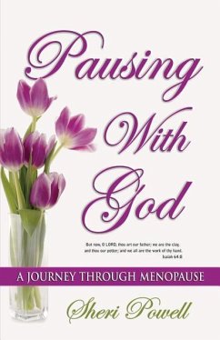 Pausing With God: A Journey Through Menopause - Powell, Sheri