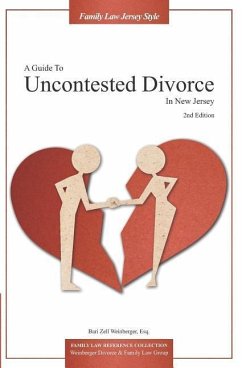 A Guide to Uncontested Divorce in New Jersey (2nd Edition) - Weinberger Esq, Bari Z.