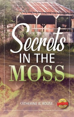 Secrets in the Moss - Rouse, Katherine B