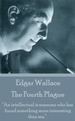 Edgar Wallace - The Fourth Plague: 