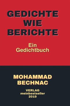Gedichte wie Berichte - Bechnac, Mohammad