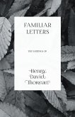Familiar Letters - The Writings of Henry David Thoreau