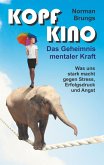 Kopf-Kino ¿ Das Geheimnis mentaler Kraft