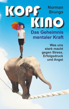 Kopf-Kino ¿ Das Geheimnis mentaler Kraft - Brungs, Norman