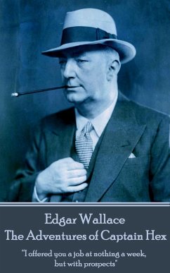 Edgar Wallace - The Adventures of Captain Hex: 