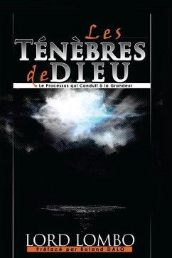 Les Ténèbres de Dieu: Le Processus Qui Conduit A La Grandeur - Mbuma, Athoms; Lombo, Lord