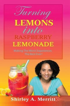 Turning Lemons Into Raspberry Lemonade - Merritt, Shirley a
