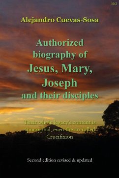 Authorized Biography of Jesus, Mary, Joseph and their Disciples 2nd Edition