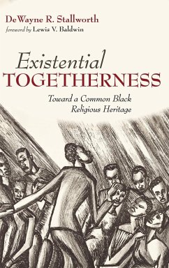 Existential Togetherness - Stallworth, Dewayne R.