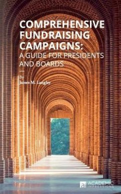 Comprehensive Fundraising Campaigns: A Guide for Presidents and Boards - Langley, James