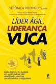 Líder Ágil, Liderança Vuca: Como liderar e ter sucesso em um mundo de alta volatilidade, incerteza, complexidade e ambiguidade