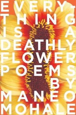 Everything Is A Deathly Flower - Mohale, Maneo