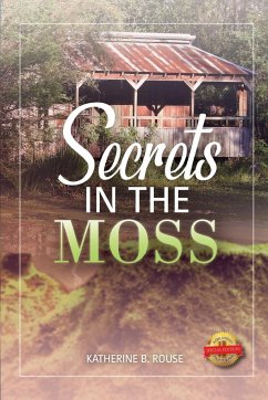 Secrets in the Moss - Rouse, Katherine B.