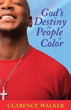 God's Destiny for People of Color - Walker, Clarence