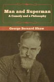 Man and Superman; a Comedy and a Philosophy Man and Superman; a Comedy and a Philosophy