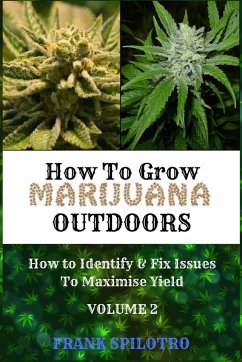 HOW TO GROW MARIJUANA OUTDOORS - Spilotro, Frank