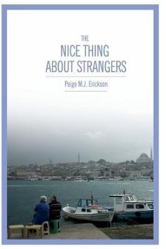 The Nice Thing About Strangers - Erickson, Paige M. J.