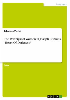 The Portrayal of Women in Joseph Conrads &quote;Heart Of Darkness&quote;