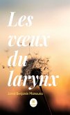 Les voeux du larynx (eBook, ePUB)