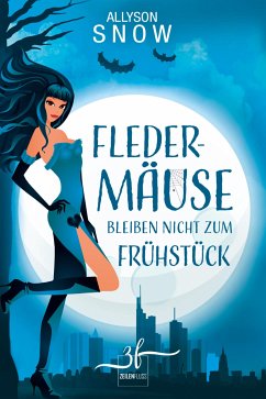 Fledermäuse bleiben nicht zum Frühstück (eBook, ePUB) - Snow, Allyson