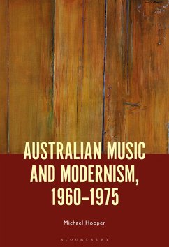 Australian Music and Modernism, 1960-1975 (eBook, ePUB) - Hooper, Michael