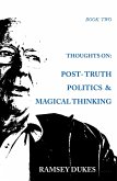 Thoughts on Post Truth Politics and Magical Thinking (Ramsey Dukes' Thoughts On series, #2) (eBook, ePUB)