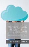 The Ridiculously Simple Guide to Google Drive (eBook, ePUB)