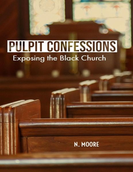 Pulpit Confessions: Exposing the Black Church (eBook, ePUB)