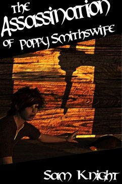 The Assassination of Poppy Smithswife (eBook, ePUB) - Knight, Sam