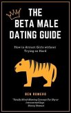 The Beta Male Dating Guide (eBook, ePUB)