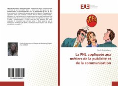 La PNL appliquée aux métiers de la publicité et de la communication - Nicolas-Lucas, Carole