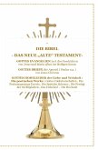 DIE BIBEL - Das Neue "Alte" Testament - Gottes Evangelien incl. der Geschichte Jesus Christus und Maria im Heiligen Kora