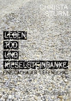 Leben, Tod und Kieselsteinbänke. - Sturm, Christa