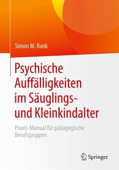 Psychische Auffälligkeiten im Säuglings- und Kleinkindalter - Rank, Simon M.
